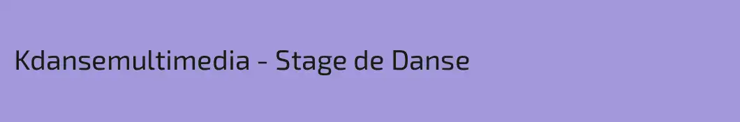 Kdansemultimedia - Stage de Danse